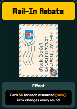 A description of the Joker Mail-In Rebate from the Balatro Wiki. The Joker earns five dollars for every discarded card of a target rank. The target rank changes each round.